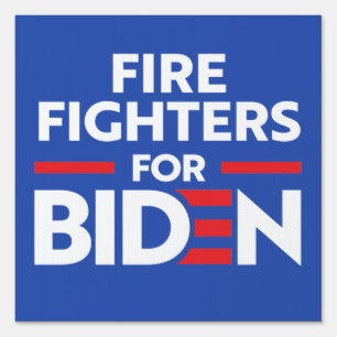 FIRE FIGHTERS FOR JOE BIDEN SIGN
