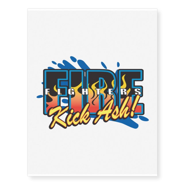 Fire Fighters Kick Ash! Temporary Tattoos (Front)