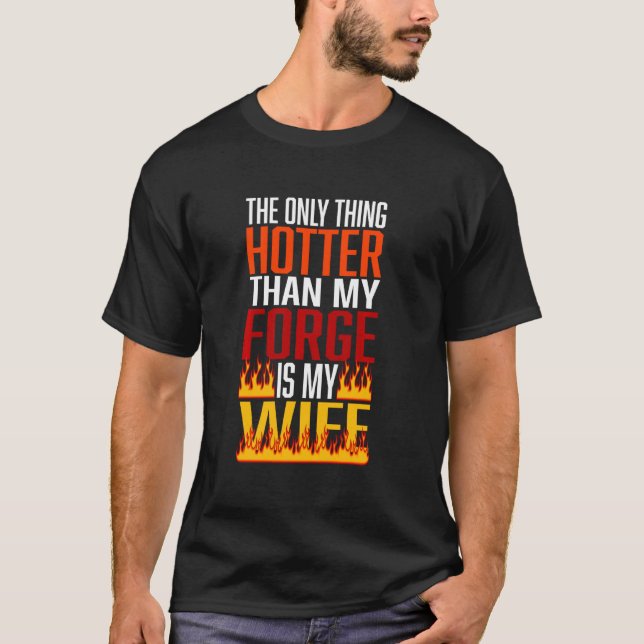Fire Forged Knife Smithy Blacksmith Funny Saying L T-Shirt (Front)