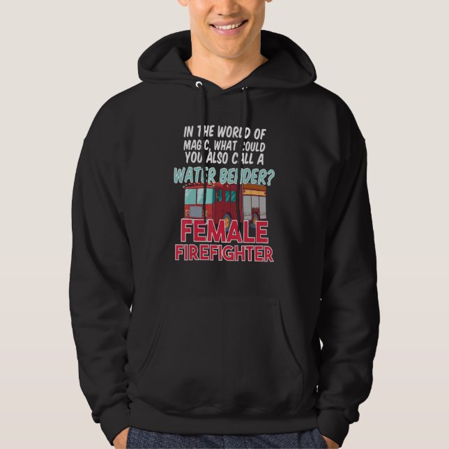 Fire House Department Work Fire Truck Female Firef Hoodie (Front)