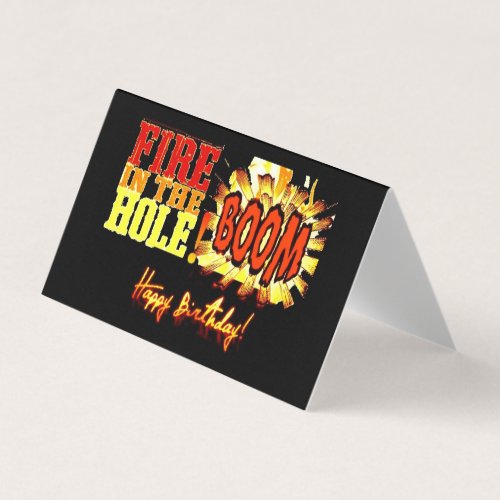 FIRE IN THE HOLE BOOM Birthday card