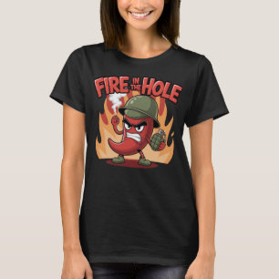 Fire in the Hole Spicy Chili Pepper Funny Food T-Shirt