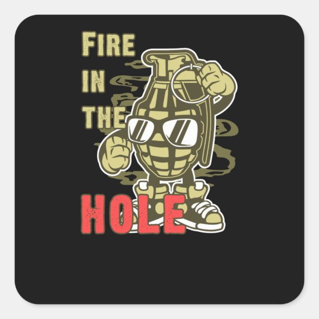 Fire in the Hole Square Sticker (Front)