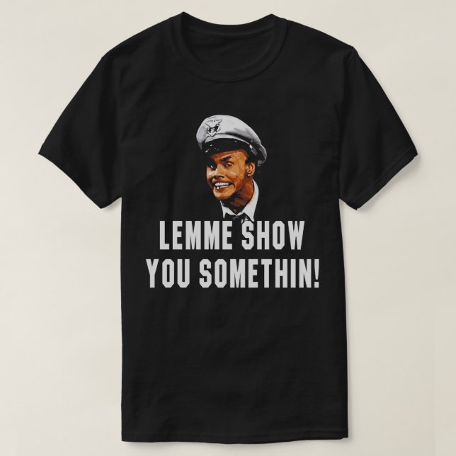 Fire Marshal Bill Lemme Show You Somethin T-Shirt (Design Front)