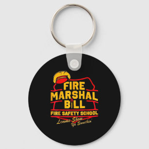Fire Marshal Bill Safety School Funny Firefighter Keychain
