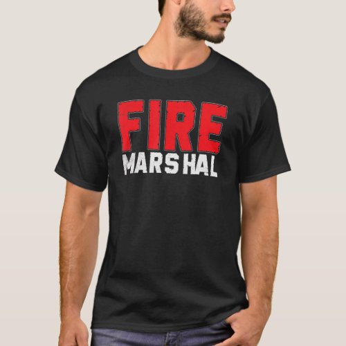 Fire Marshal Commissioner Firefighters Investigato T_Shirt