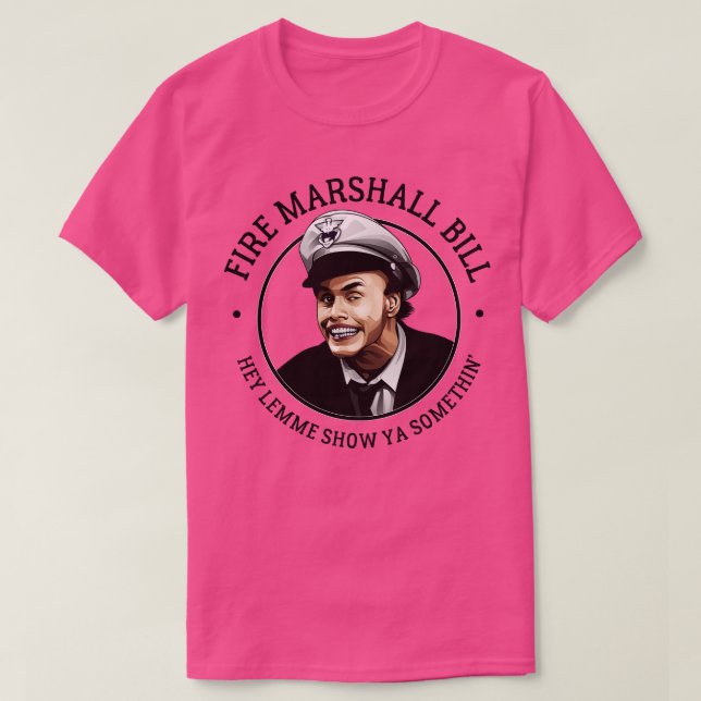 Fire Marshall Bill T-Shirt (Design Front)