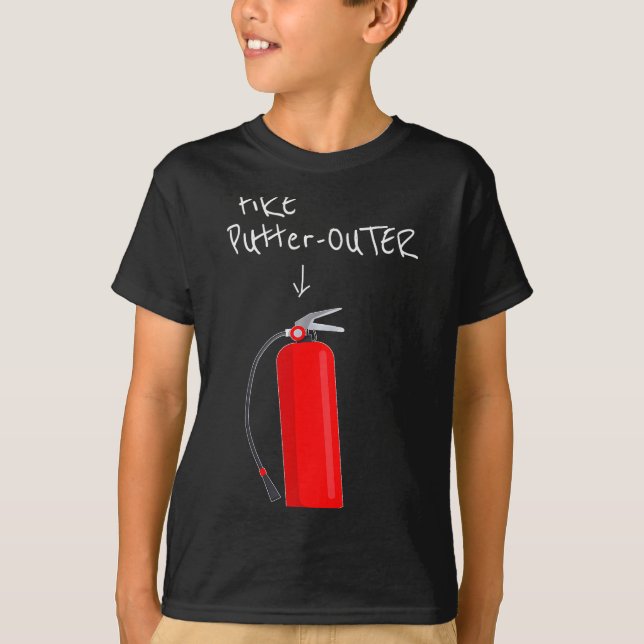 Fire Putter Outer Fire Extinguisher Fire Fighter F T-Shirt (Front)
