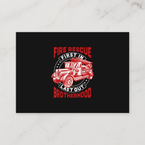 Fire Rescue First Last Out Brotherhood Firefighter Business Card