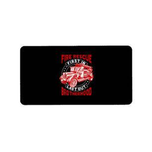 Fire Rescue First Last Out Brotherhood Firefighter Label