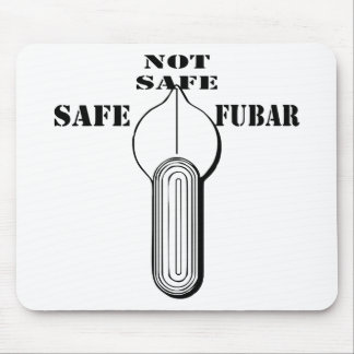Fire Selector Switch Safe Not Safe FUBAR Mouse Pad