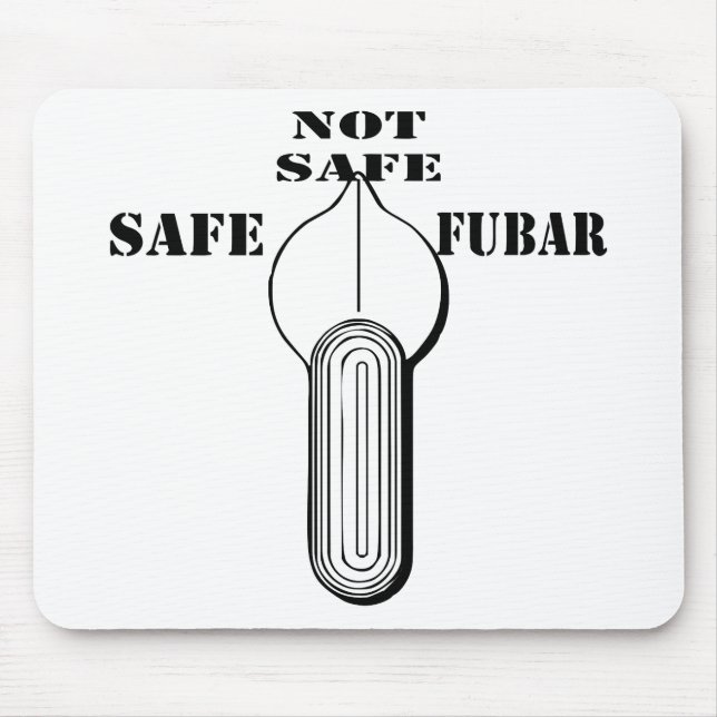 Fire Selector Switch Safe Not Safe FUBAR Mouse Pad (Front)