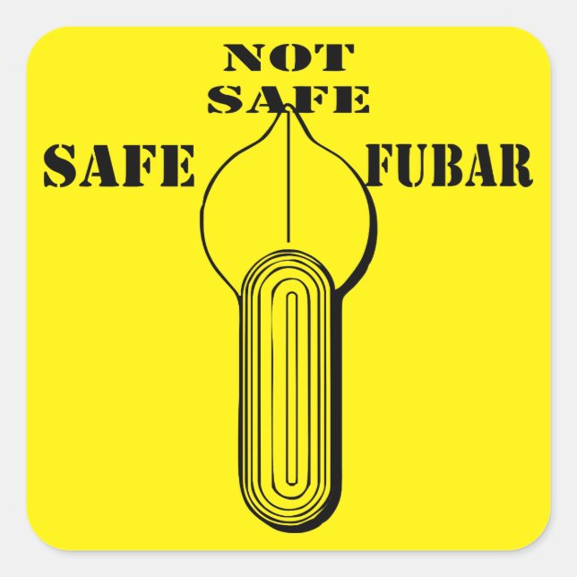 Fire Selector Switch Safe Not Safe FUBAR Square Sticker (Front)