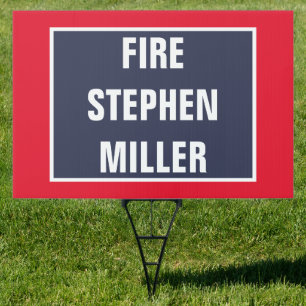 Fire Stephen Miller White House Advisor Sign