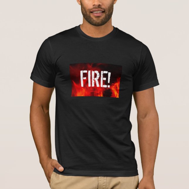 FIRE! T-Shirt (Front)