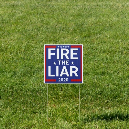 Fire the liar 2020 sign