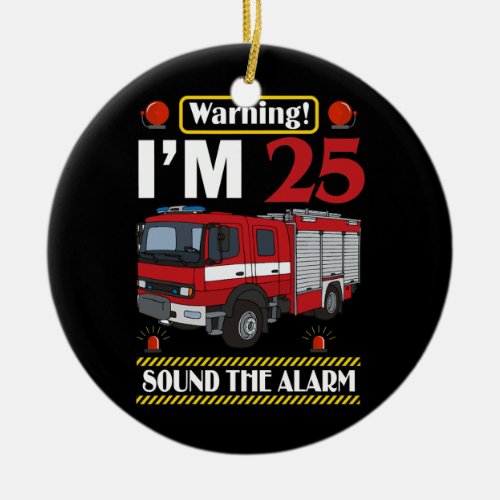 Fire Truck 25 Year Old Firefighter 25th Birthday Ceramic Ornament