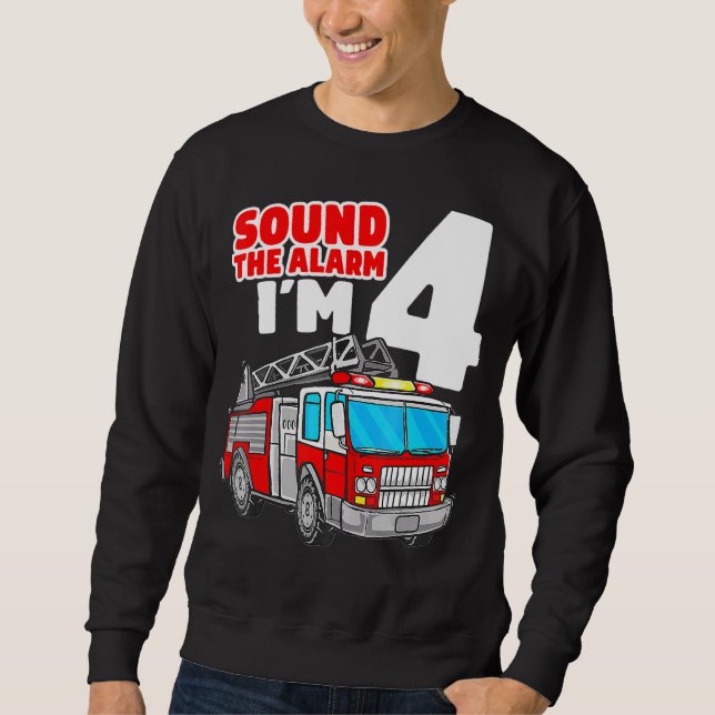Fire Truck 4 Year Old Firefighter Four 4th Birthda Sweatshirt (Front)
