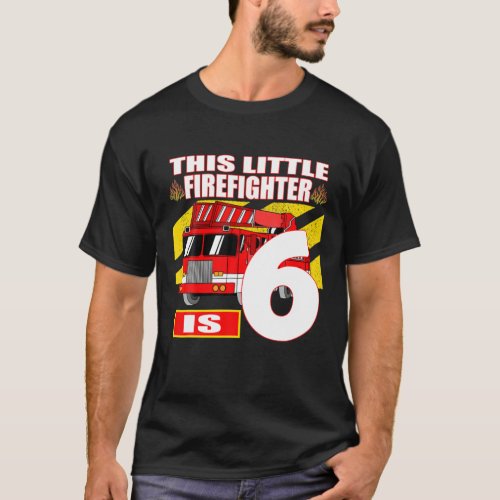 Fire Truck Birthday _ 6 Year Old T_Shirt