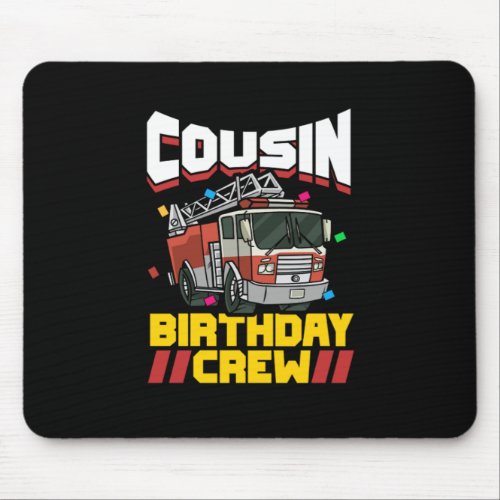 Fire Truck Firefighter Party Cousin Birthday Crew Mouse Pad