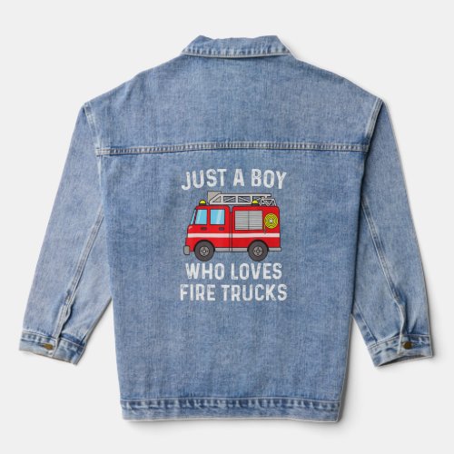 Fire Truck Just A Boy Who Loves Fire Trucks Kids B Denim Jacket