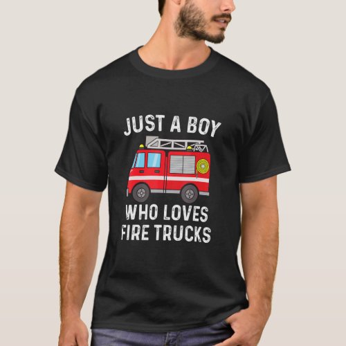 Fire Truck Just A Boy Who Loves Fire Trucks Kids B T_Shirt
