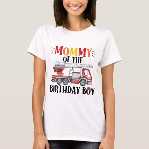 Fire Truck Mommy Of The Birthday Boy T_Shirt