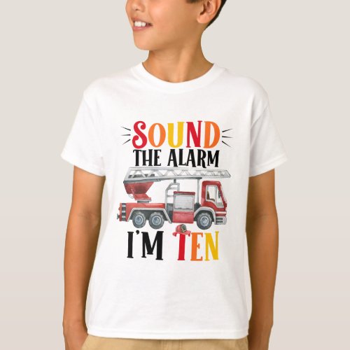 Fire Truck Sound The Alarm 10th Birthday T_Shirt
