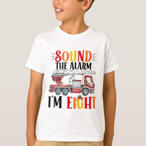 Fire Truck Sound The Alarm 8th Birthday T_Shirt
