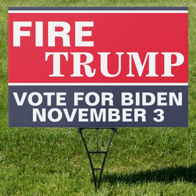 Fire Trump Vote Biden 2020 Election Politics Lawn Sign (Insitu)