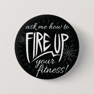 Fire Up Your Fitness Button