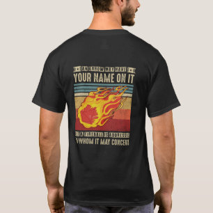 Fireball An Arrow May Have Your Name On It T-Shirt