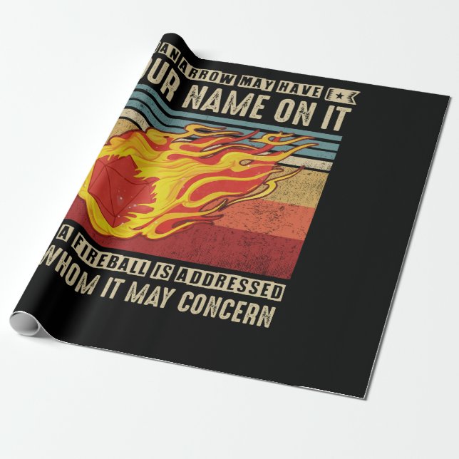 Fireball An Arrow May Have Your Name On It Wrapping Paper (Unrolled)