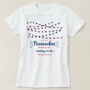 Firecracker On The Way! 4th Of July Baby Shower T-Shirt