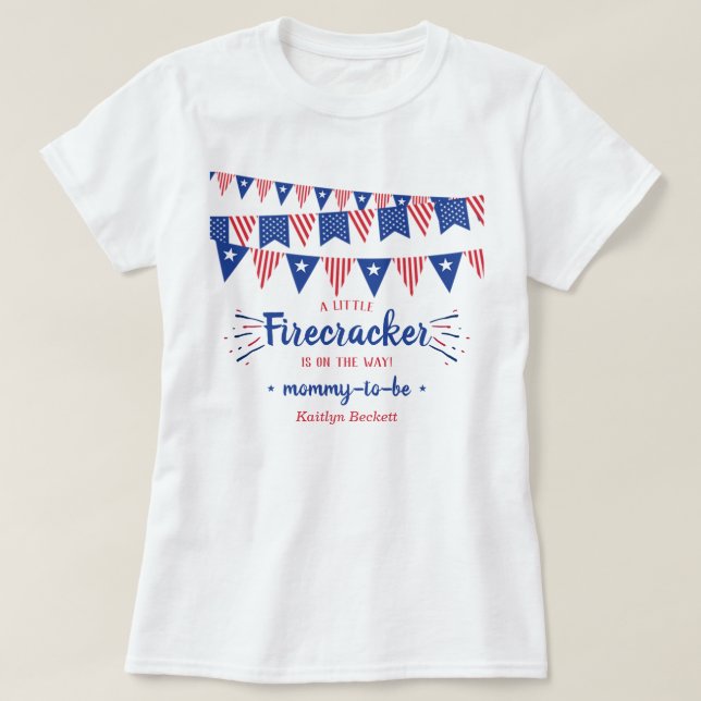 Firecracker On The Way! 4th Of July Baby Shower T-Shirt (Design Front)