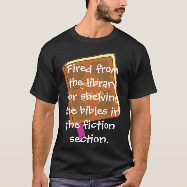  Fired from the library  T-Shirt (Front)