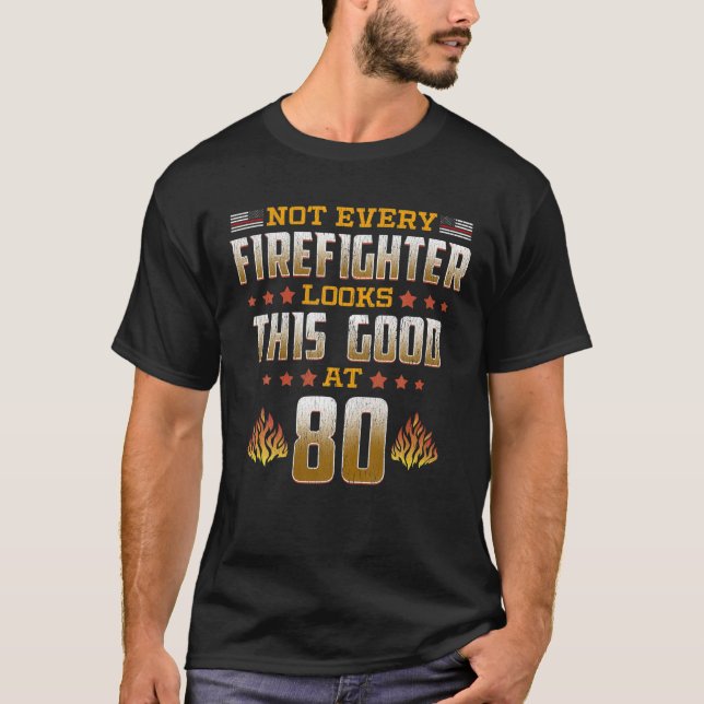 Firefighter 80th Birthday T Shirt (Front)