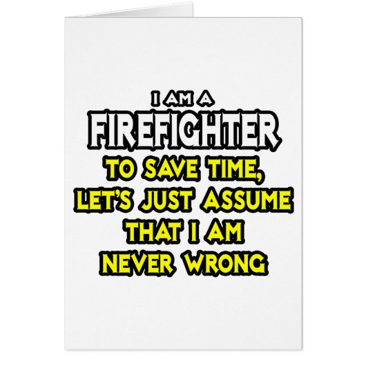 Firefighter...Assume I Am Never Wrong Cards (Front)