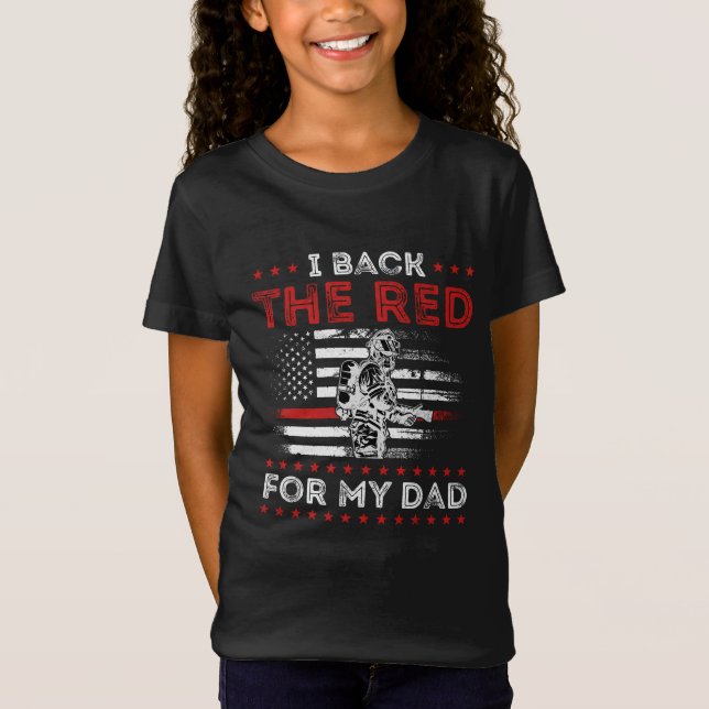 Firefighter Back The Red For My Dad Is A Daughter T-Shirt (Front)