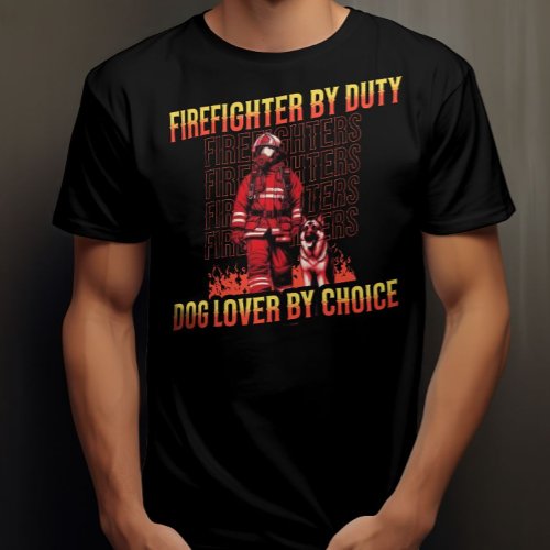 Firefighter By Duty Dog Lover By Choice  T_Shirt