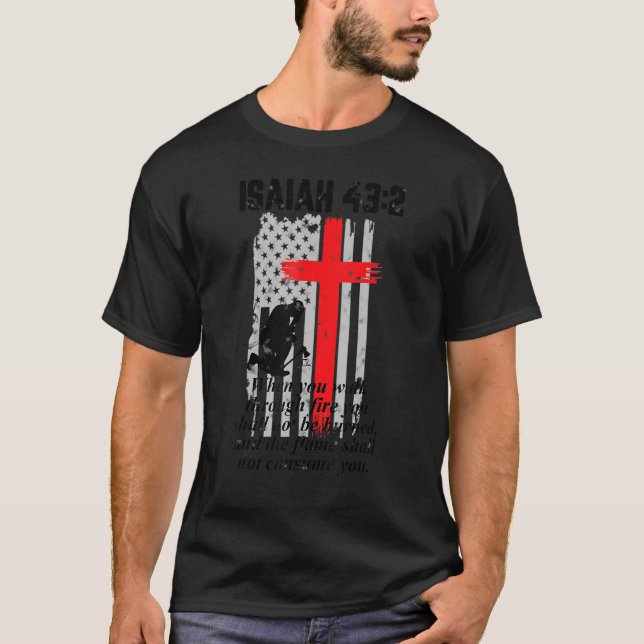 Firefighter Christian When You Walk Through Fire P T-Shirt (Front)