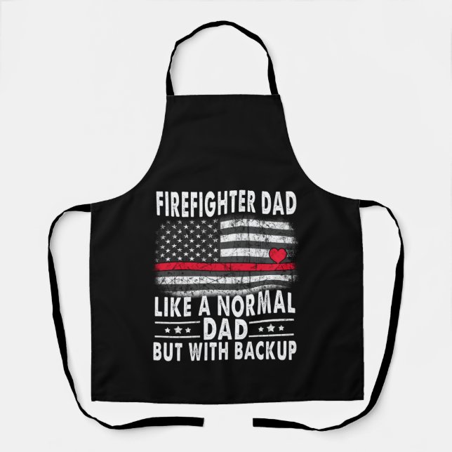Firefighter Dad Like A Normal Dad But Backup Gift Apron (Front)