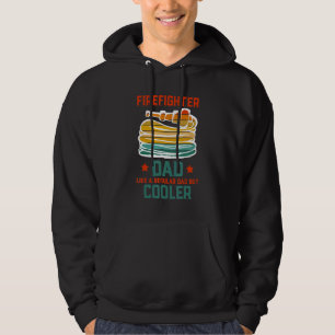 Firefighter Dad Like A Regular Dad But Cooler Fath Hoodie
