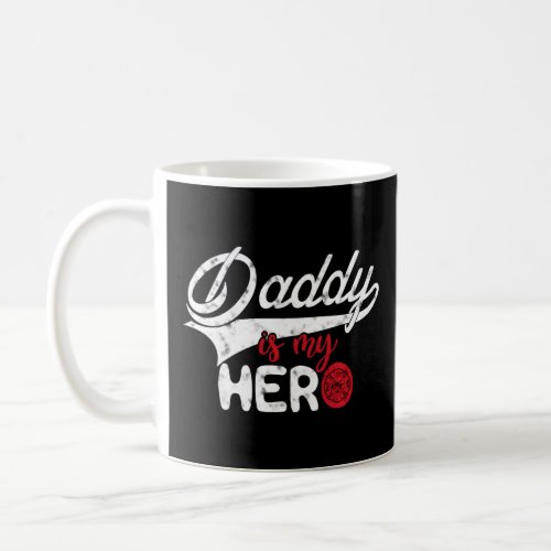 Firefighter Daddy Is My Hero  For Fireman Son Daug Coffee Mug