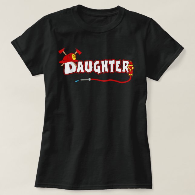Firefighter Daughter Mom Dad Fire Department Hydra T-Shirt (Design Front)