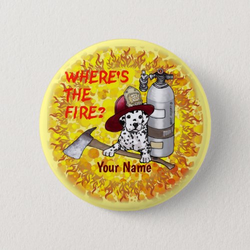 Firefighter Dog Wheres The Fire  custom name Button