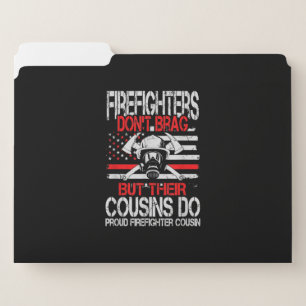 Firefighter Don't Brag But Their Cousins Do Proud File Folder