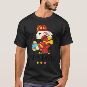 Firefighter Easter Bunny Fireman Egg Happy Easter T-Shirt