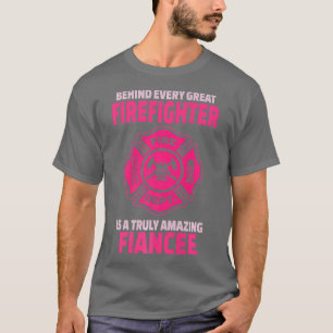 Firefighter Fiancee  Support for Fiance or T-Shirt