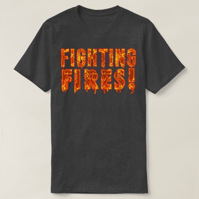 Firefighter Fighting Fires 1 T-Shirt (Design Front)